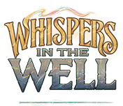 Whispers in the Well